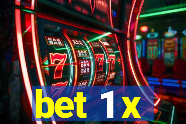 bet 1 x